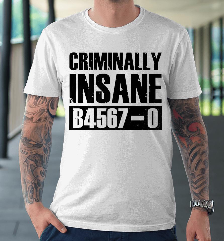 Criminally Insane B4567-0 Jail Inmate Halloween Premium T-Shirt