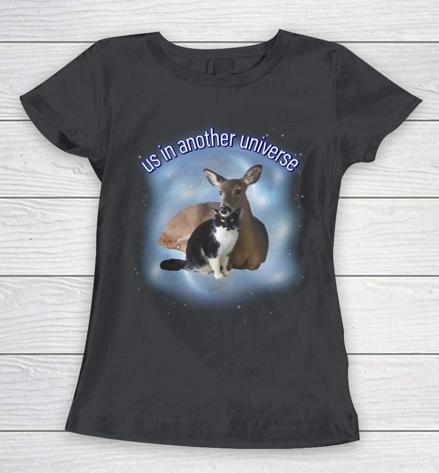 Cringeytees Store Us In Another Universe Cringey Women T-Shirt
