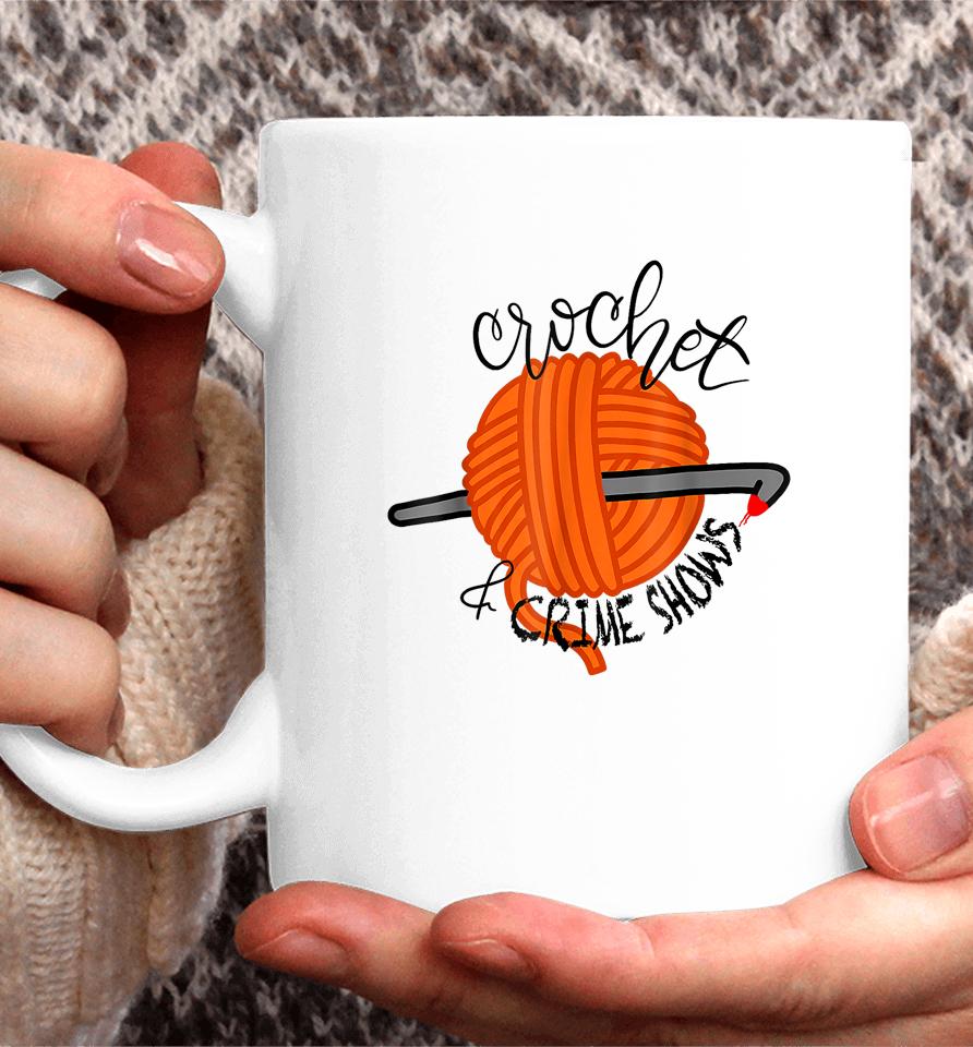 Crochet And Crimes Shows Funny True Crime Crocheting Lover Coffee Mug