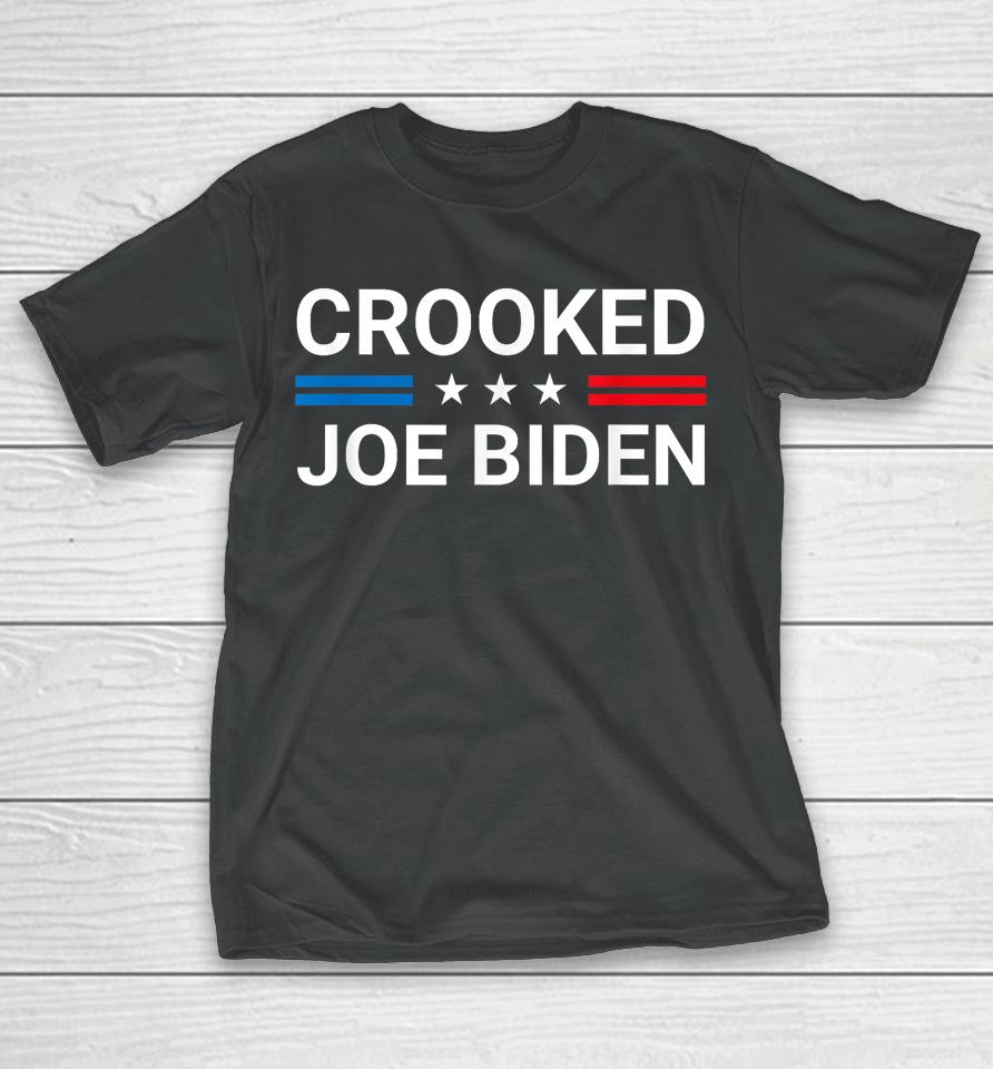 Crooked Joe Biden Trump Quote Called Joe Biden Crooked T-Shirt