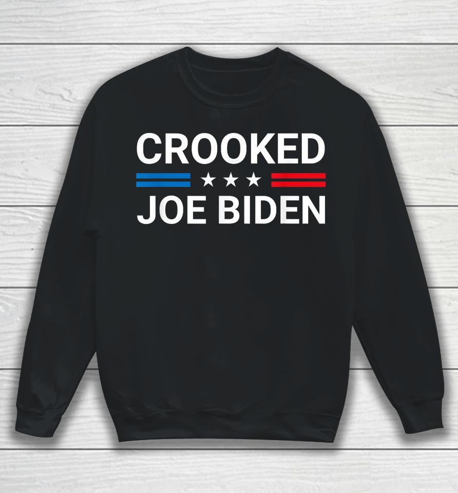 Crooked Joe Biden Trump Quote Called Joe Biden Crooked Sweatshirt