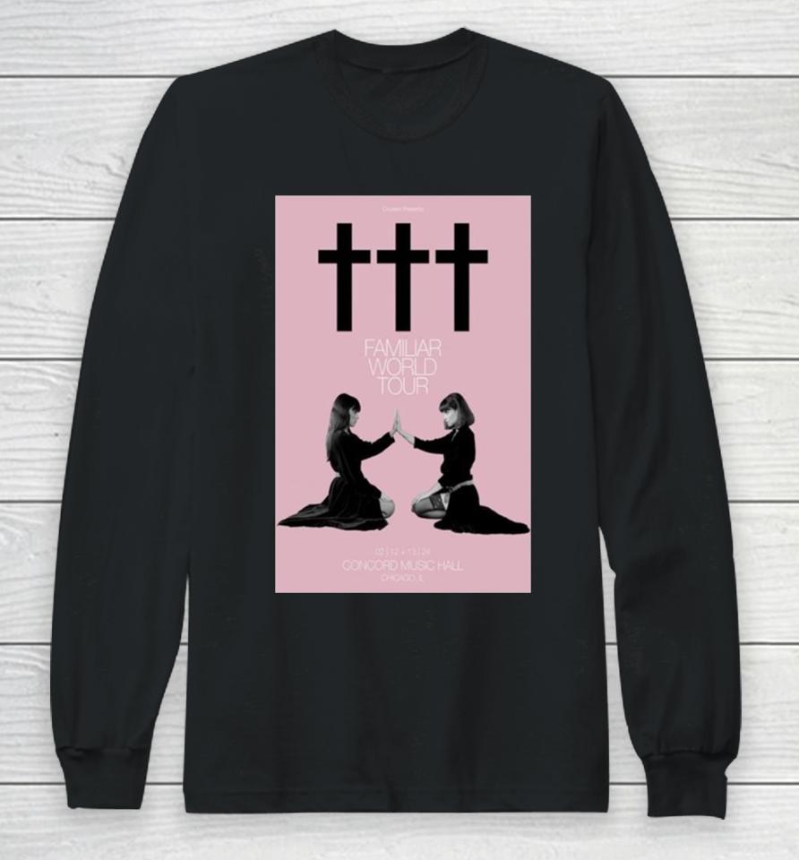 Crosses February 12 13, 2024 Concord Music Hall Chicago, Il Long Sleeve T-Shirt