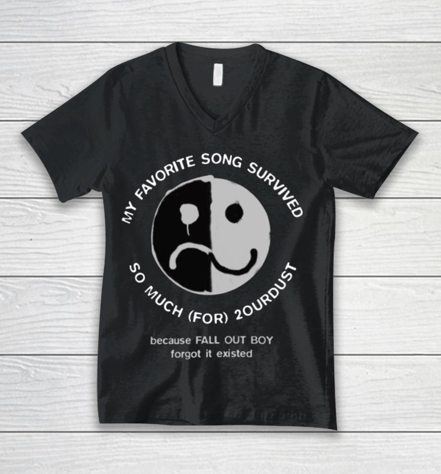 Crowboyofficial My Favorite Song Survived So Much For 2Ourdust Because Fall Out Boy Forgot It Existed Unisex V-Neck T-Shirt