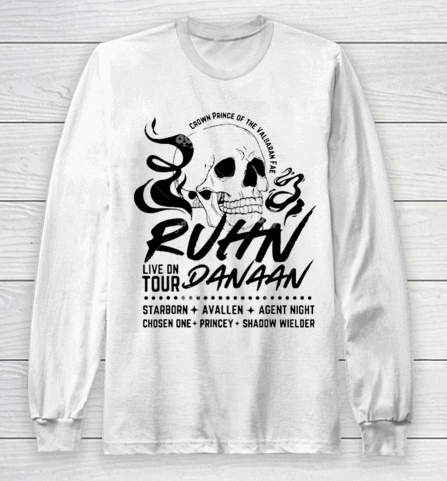 Crown Prince Of The Valbaran Ruhn Live On Tour Danaan Starborn Avallen Agent Night Chosen One Princey Shadow Wielder Long Sleeve T-Shirt
