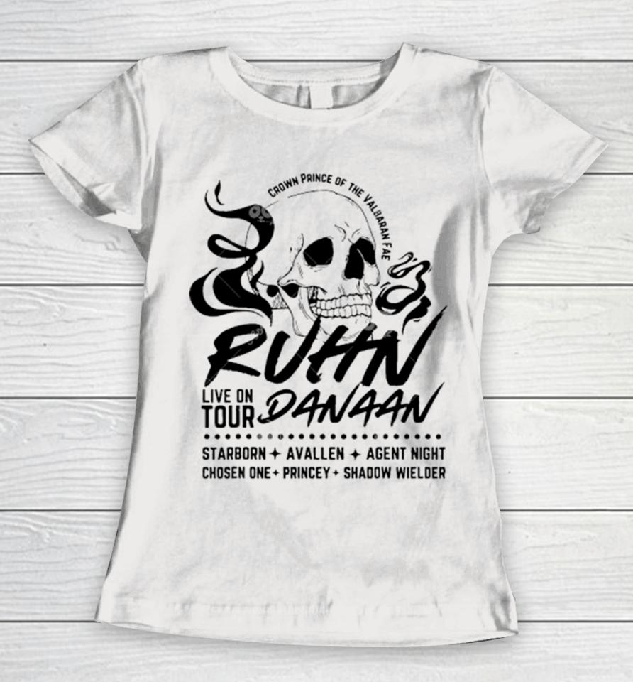 Crown Prince Of The Valbaran Ruhn Live On Tour Danaan Starborn Avallen Agent Night Chosen One Princey Shadow Wielder Women T-Shirt