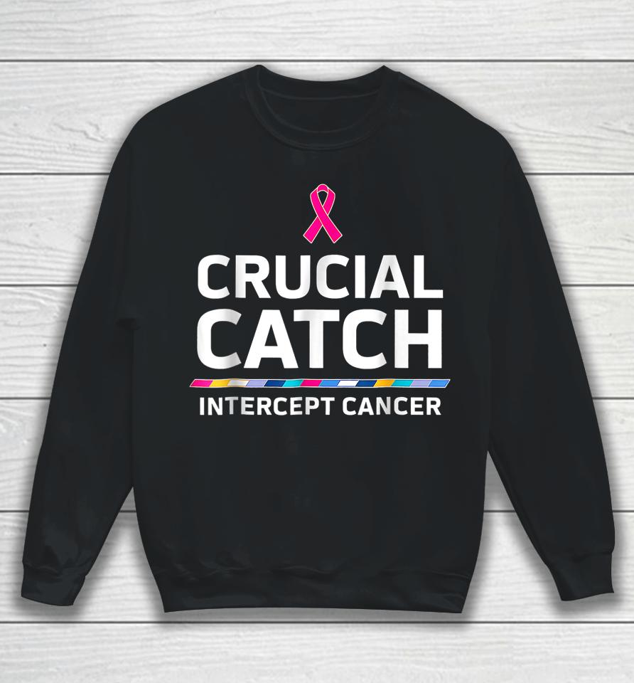 Crucial Catch Intercept Cancer Sweatshirt