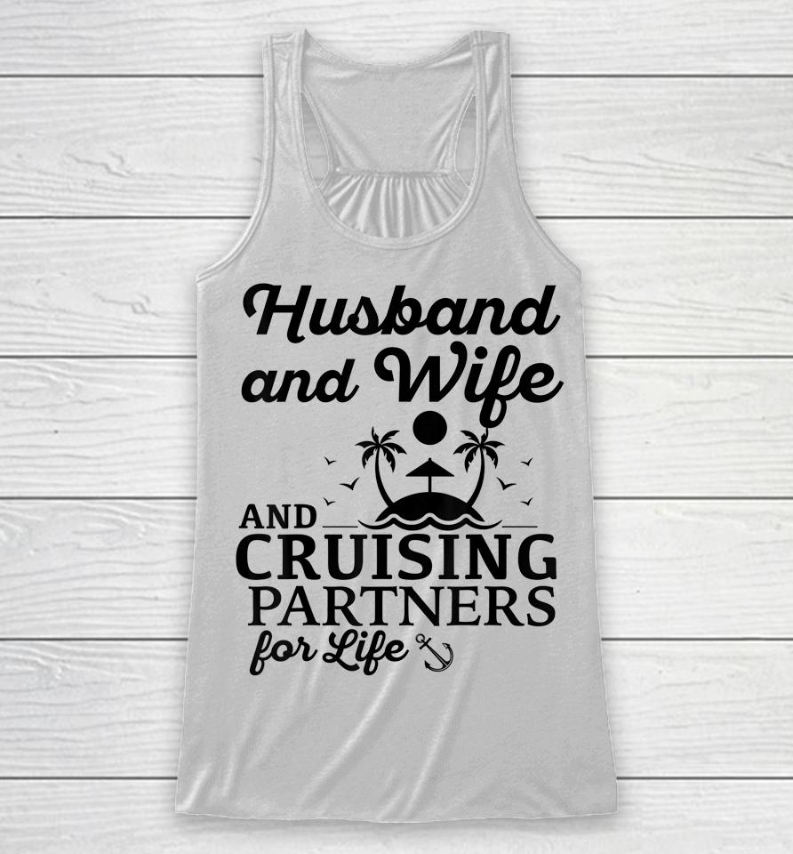 Cruising Husband And Wife Cruise Partners For Life Matching Racerback Tank