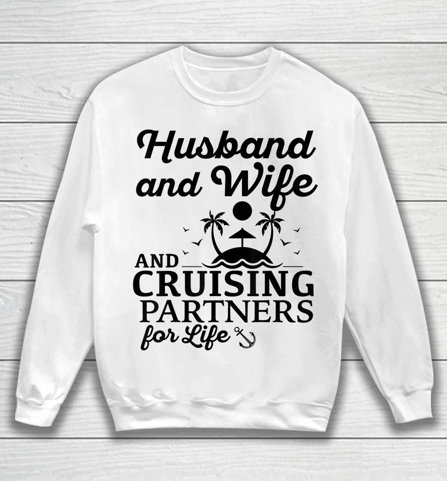 Cruising Husband And Wife Cruise Partners For Life Matching Sweatshirt