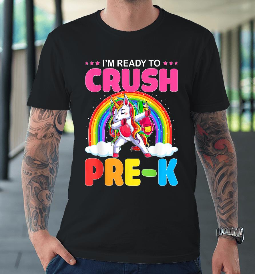 Crush Pre-K Dabbing Unicorn Back To School Girl Student Gift Premium T-Shirt