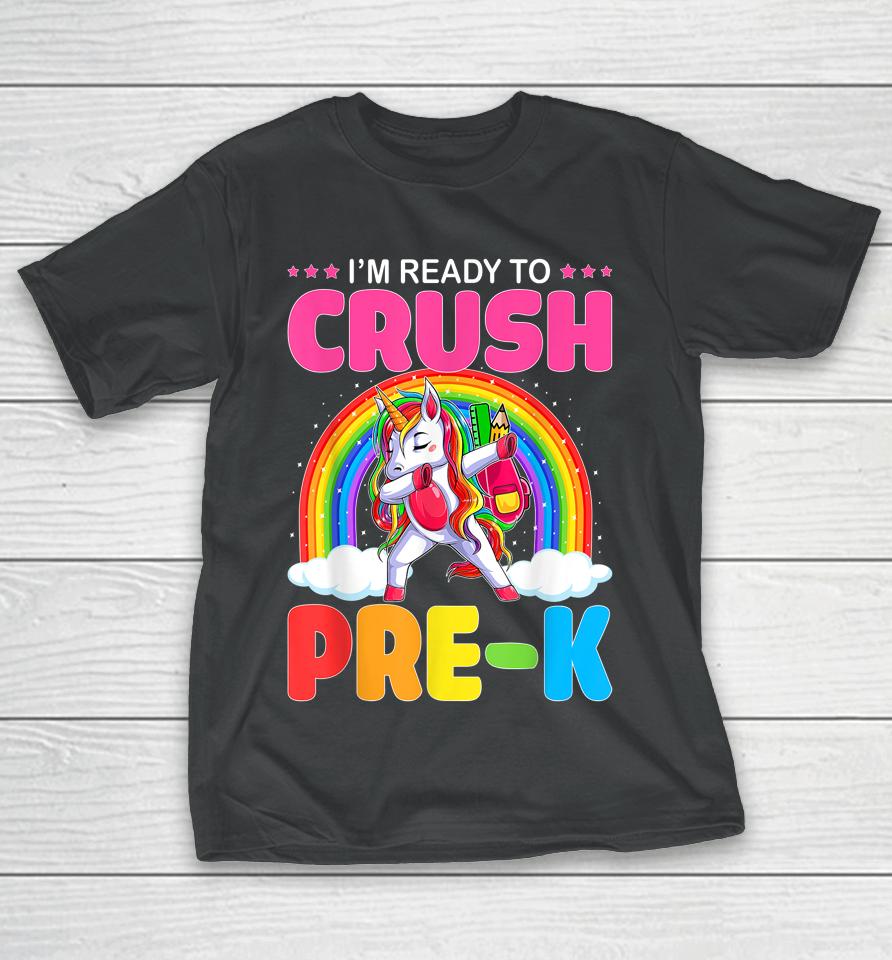Crush Pre-K Dabbing Unicorn Back To School Girl Student Gift T-Shirt