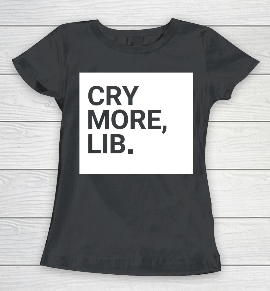 Cry More Lib Benny Johnson Women T-Shirt