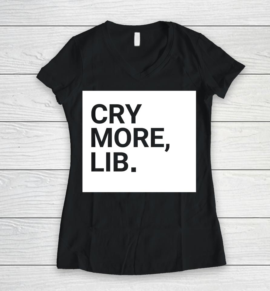 Cry More Lib Benny Johnson Women V-Neck T-Shirt