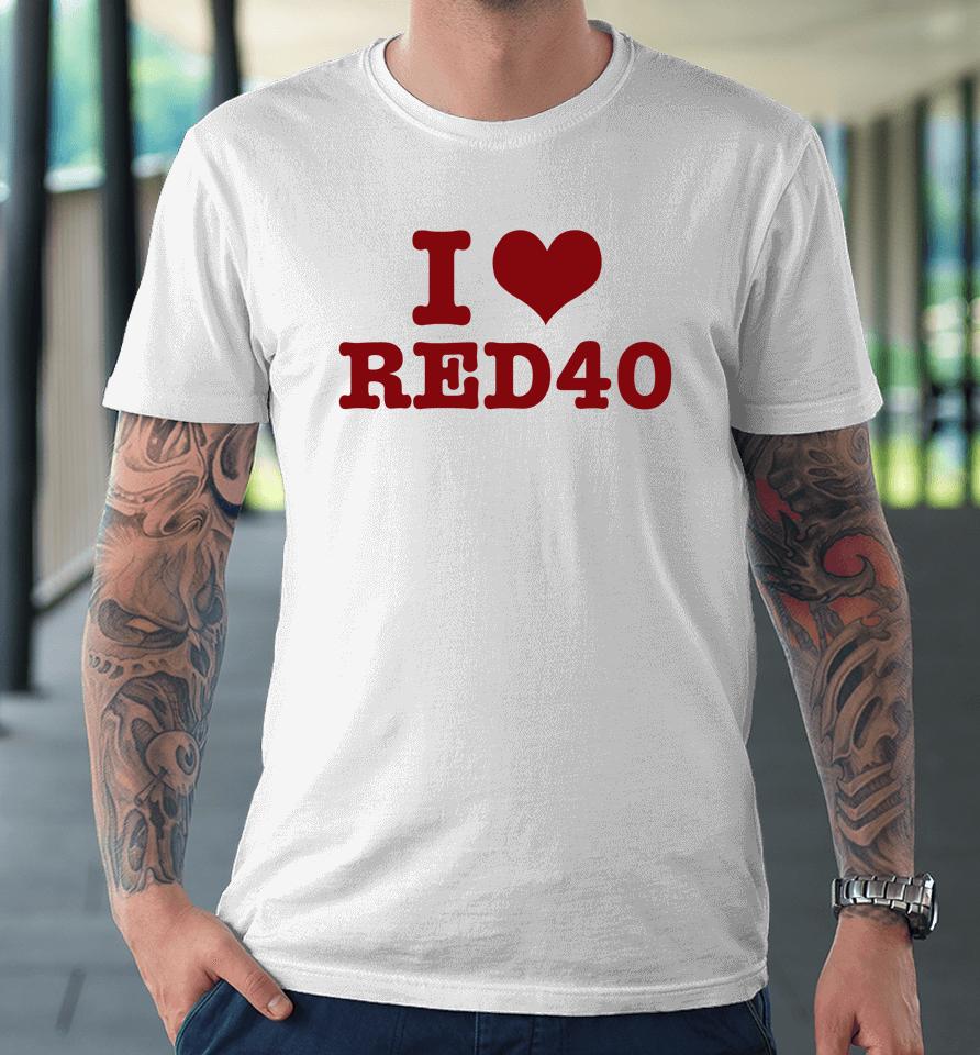 Crying In The Club 69 Merch I Love Red 40 Premium T-Shirt