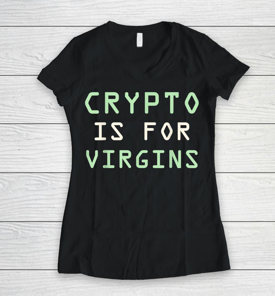 Crypto Is For Virgins Women V-Neck T-Shirt