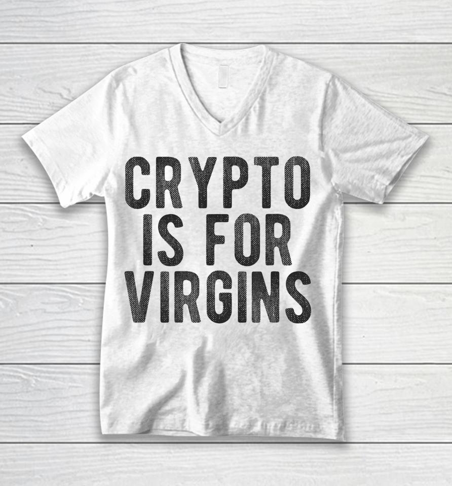 Crypto Is For Virgins Unisex V-Neck T-Shirt