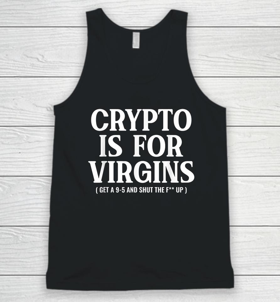 Crypto Is For Virgins Unisex Tank Top