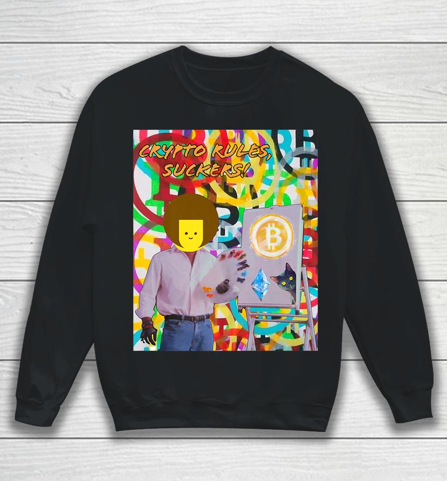 Crypto Rules Suckers Bitcoin Ethereum Cat Painting Sweatshirt