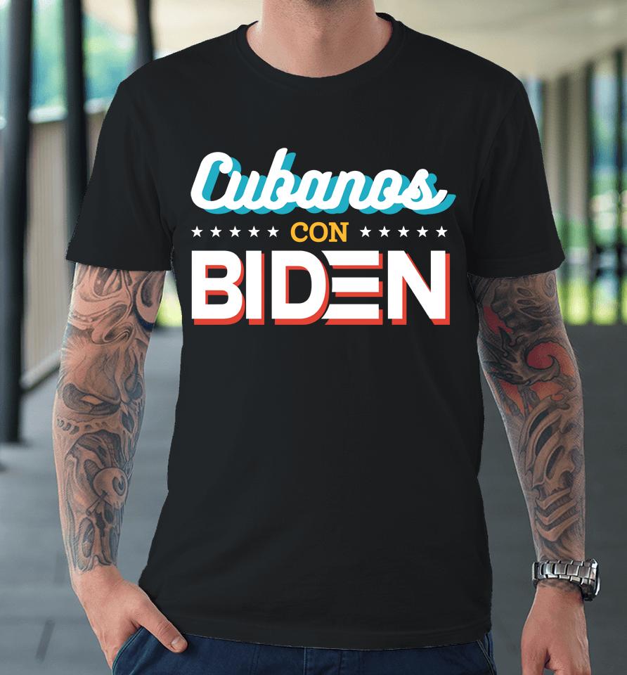 Cubanos Con Biden Premium T-Shirt