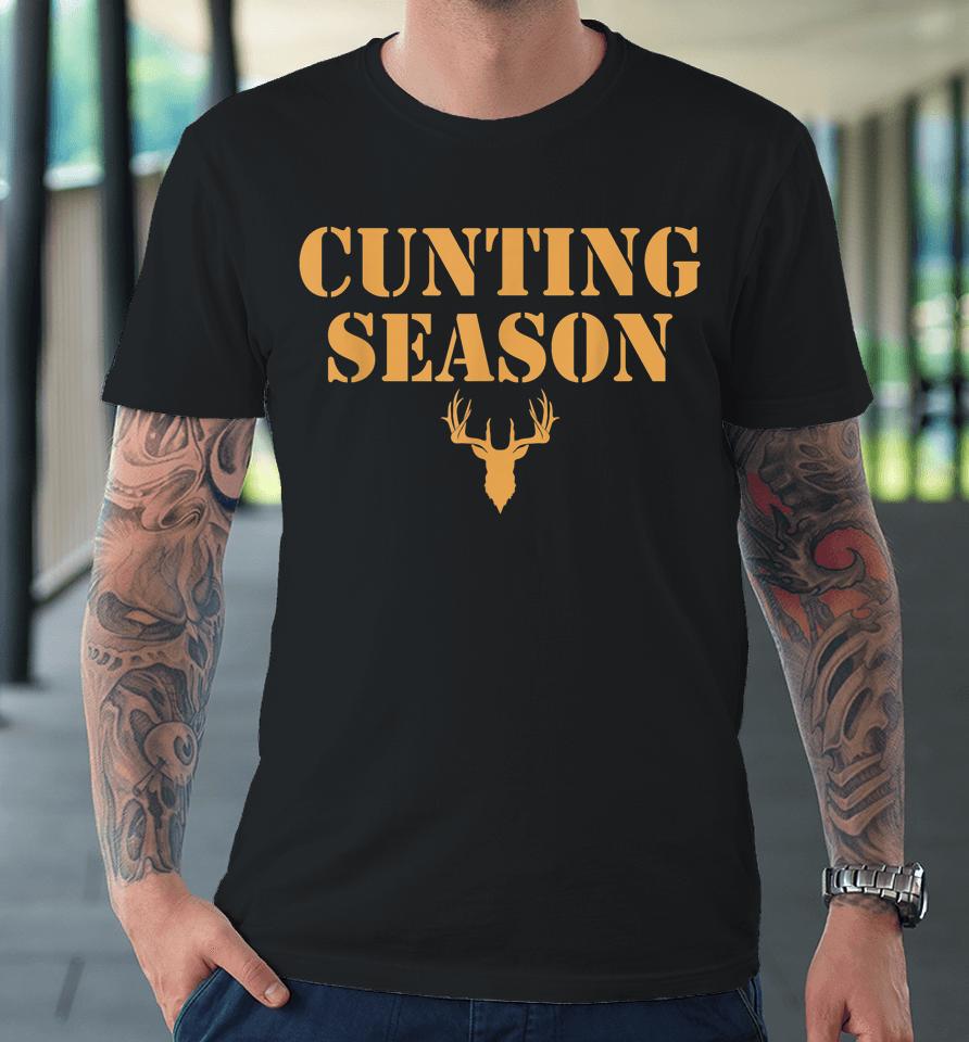 Cunting Season For Deer Hunters - Hunting Counting Season Premium T-Shirt