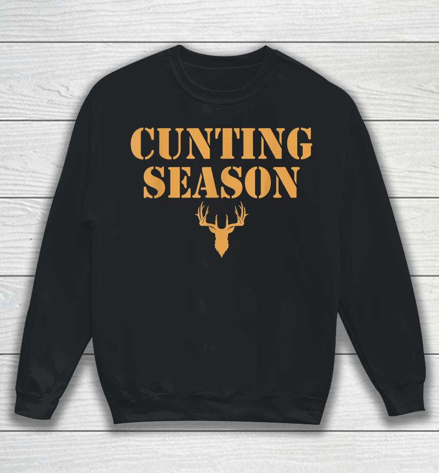 Cunting Season For Deer Hunters - Hunting Counting Season Sweatshirt