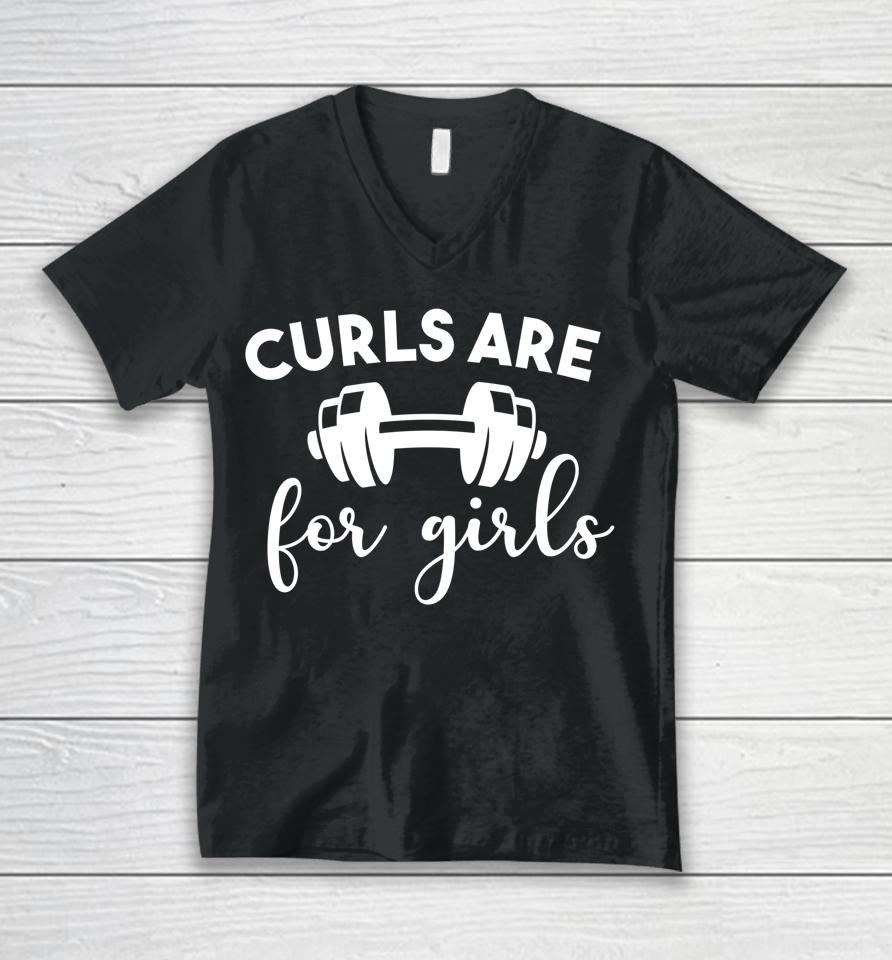 Curls Are For Girls Women Gym Lovers Funny Fitness Unisex V-Neck T-Shirt