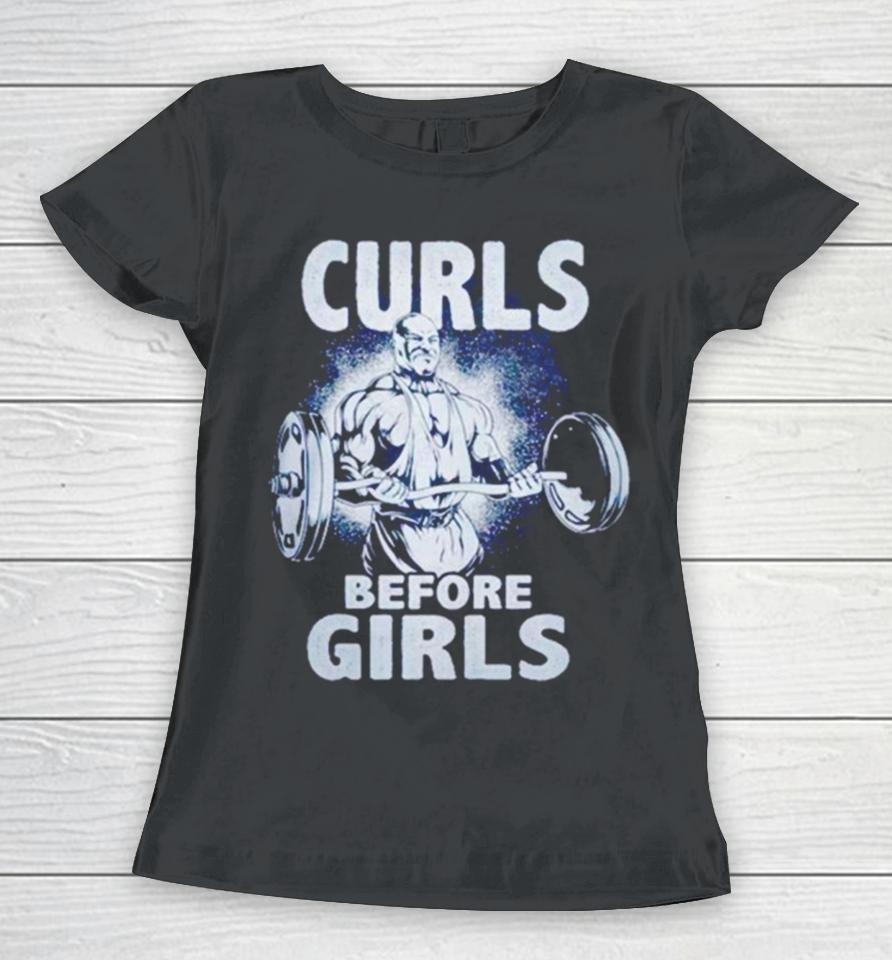 Curls Before Girls Women T-Shirt