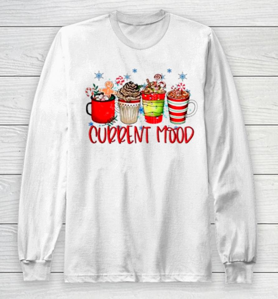 Current Mood Christmas Snowman Latte Coffee Lover Long Sleeve T-Shirt