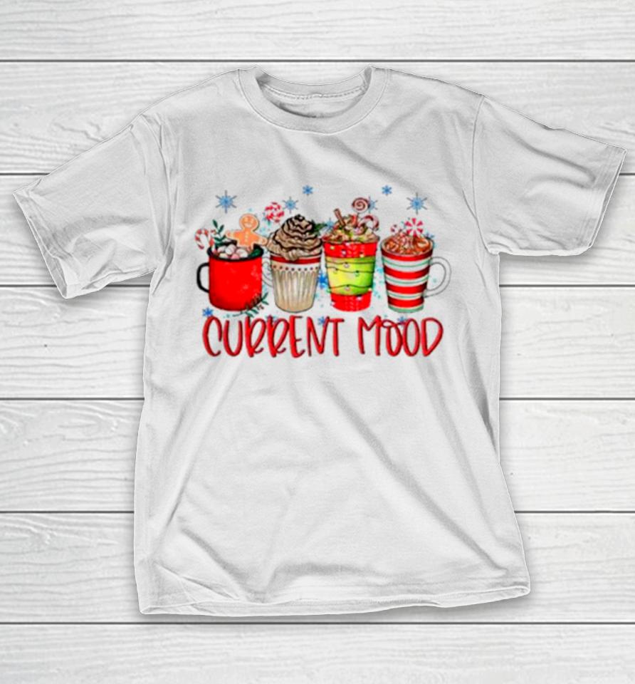 Current Mood Christmas Snowman Latte Coffee Lover T-Shirt