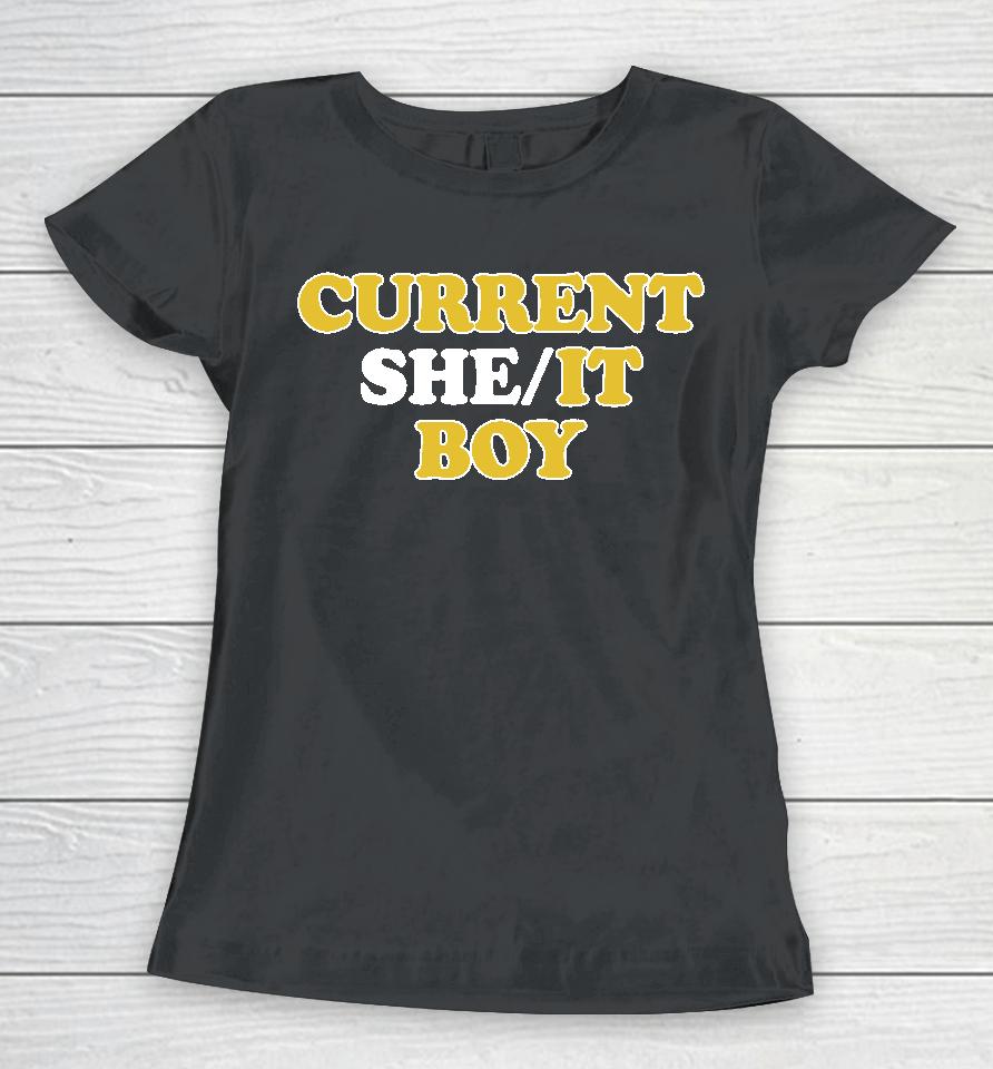 Current She It Boy Women T-Shirt