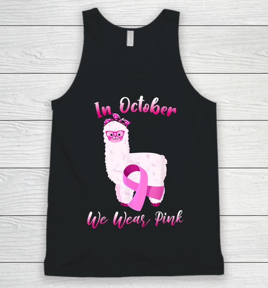 Cute Alpaca In October We Wear Pink Breast Cancer Awareness Unisex Tank Top