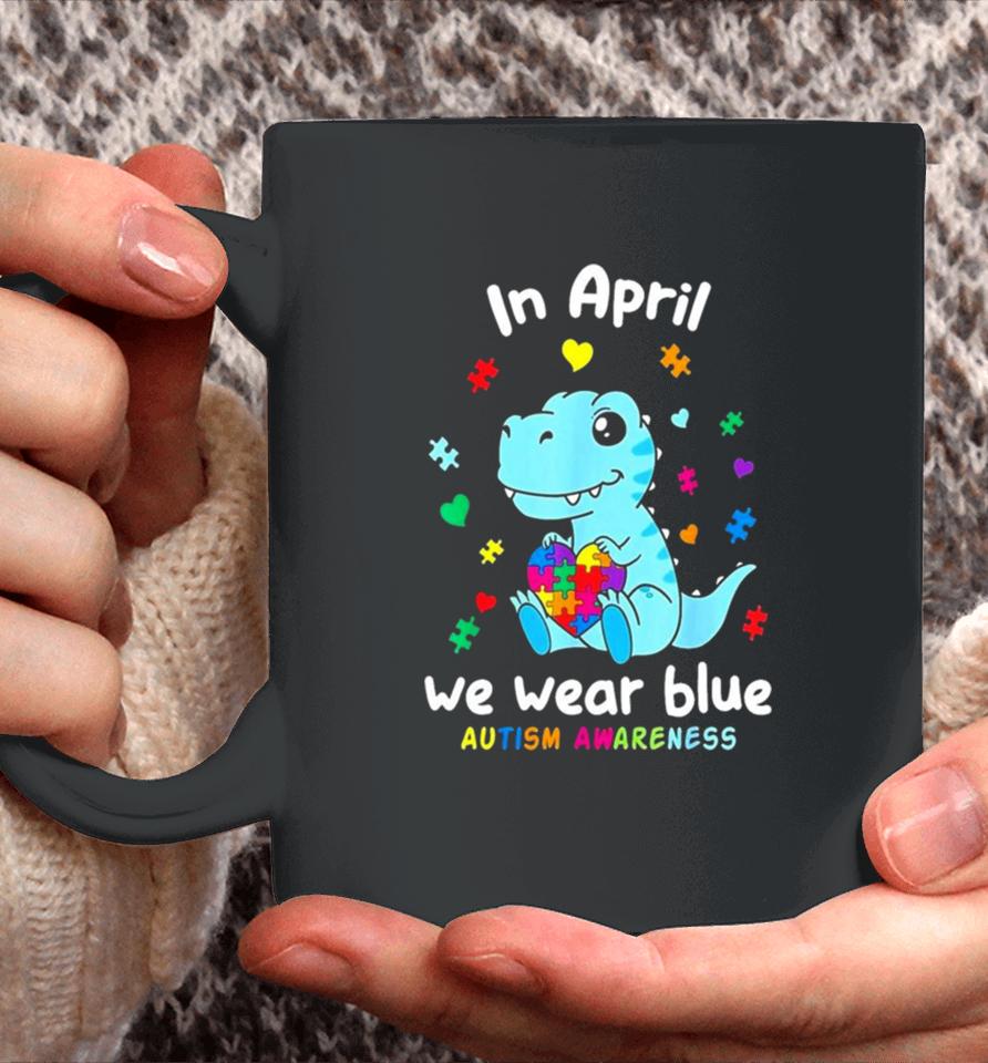 Cute Baby Dino Autism April We Wear Blue Autism Awareness Month Coffee Mug