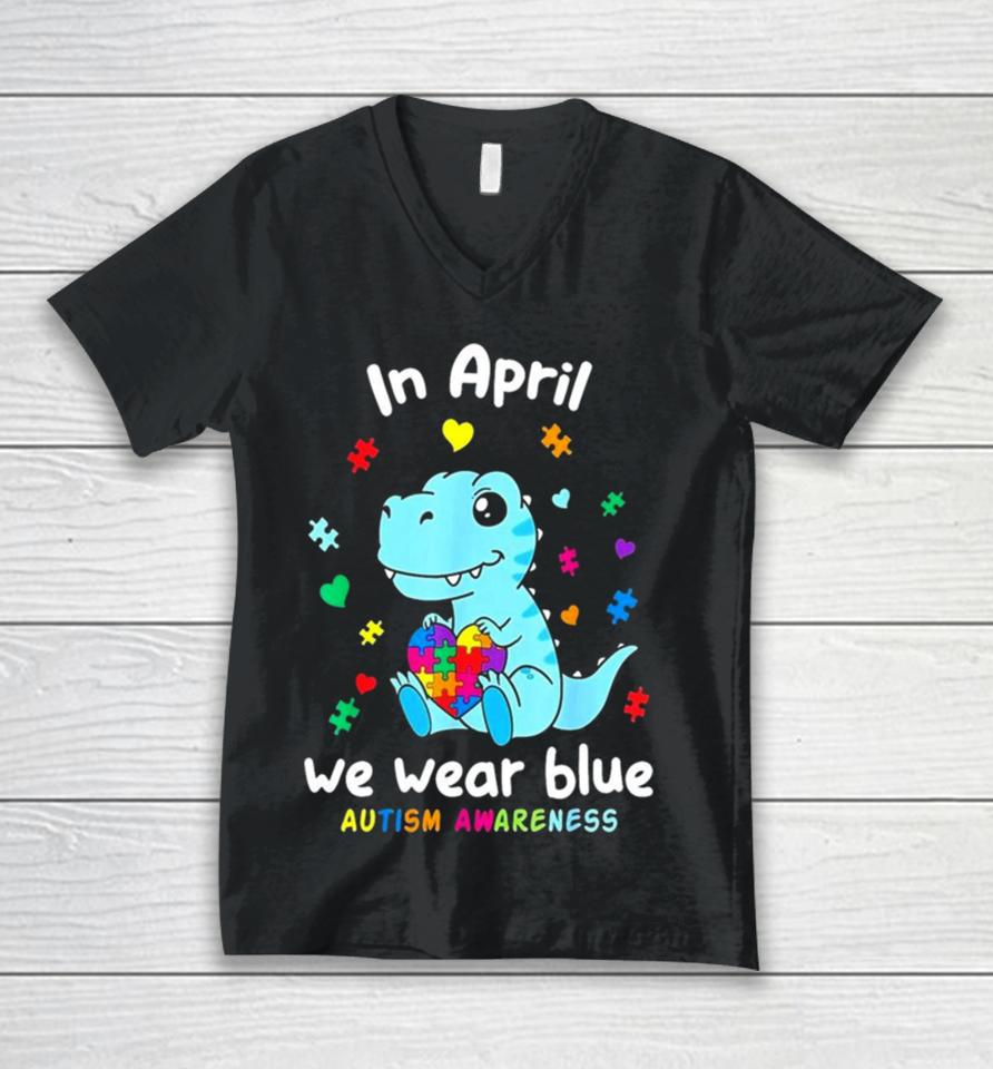 Cute Baby Dino Autism April We Wear Blue Autism Awareness Month Unisex V-Neck T-Shirt