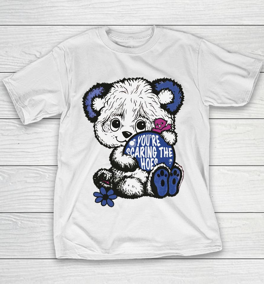 Cute Bear You're Scaring The Hoes Youth T-Shirt