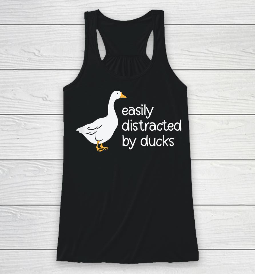 Cute Easily Distracted By Ducks Racerback Tank