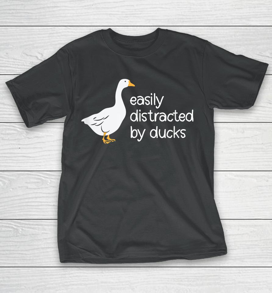 Cute Easily Distracted By Ducks T-Shirt