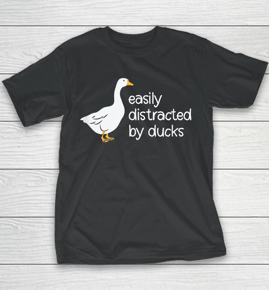 Cute Easily Distracted By Ducks Youth T-Shirt