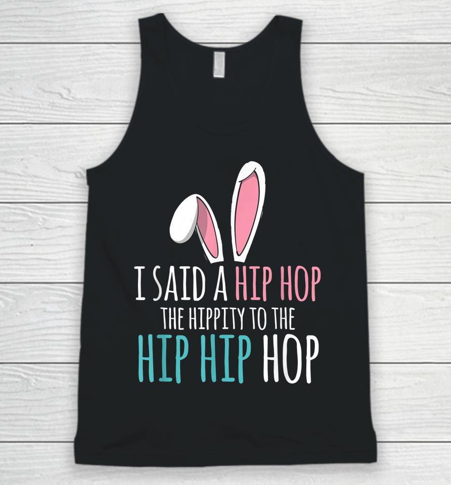 Cute Easter Bunny I Said A Hip Hop Funny Kids Boys Easter Unisex Tank Top