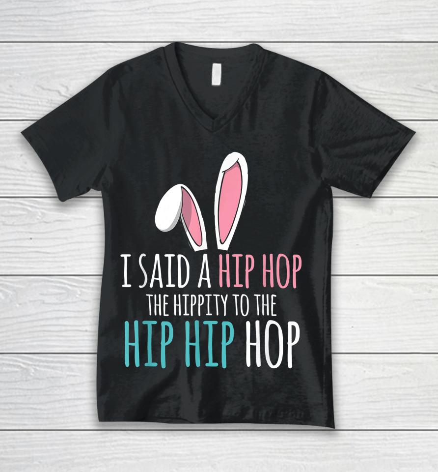 Cute Easter Bunny I Said A Hip Hop Funny Kids Boys Easter Unisex V-Neck T-Shirt