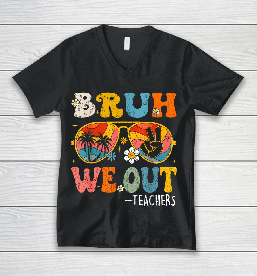 Cute End Of School Year Teacher Summer Bruh We Out Teachers Unisex V-Neck T-Shirt