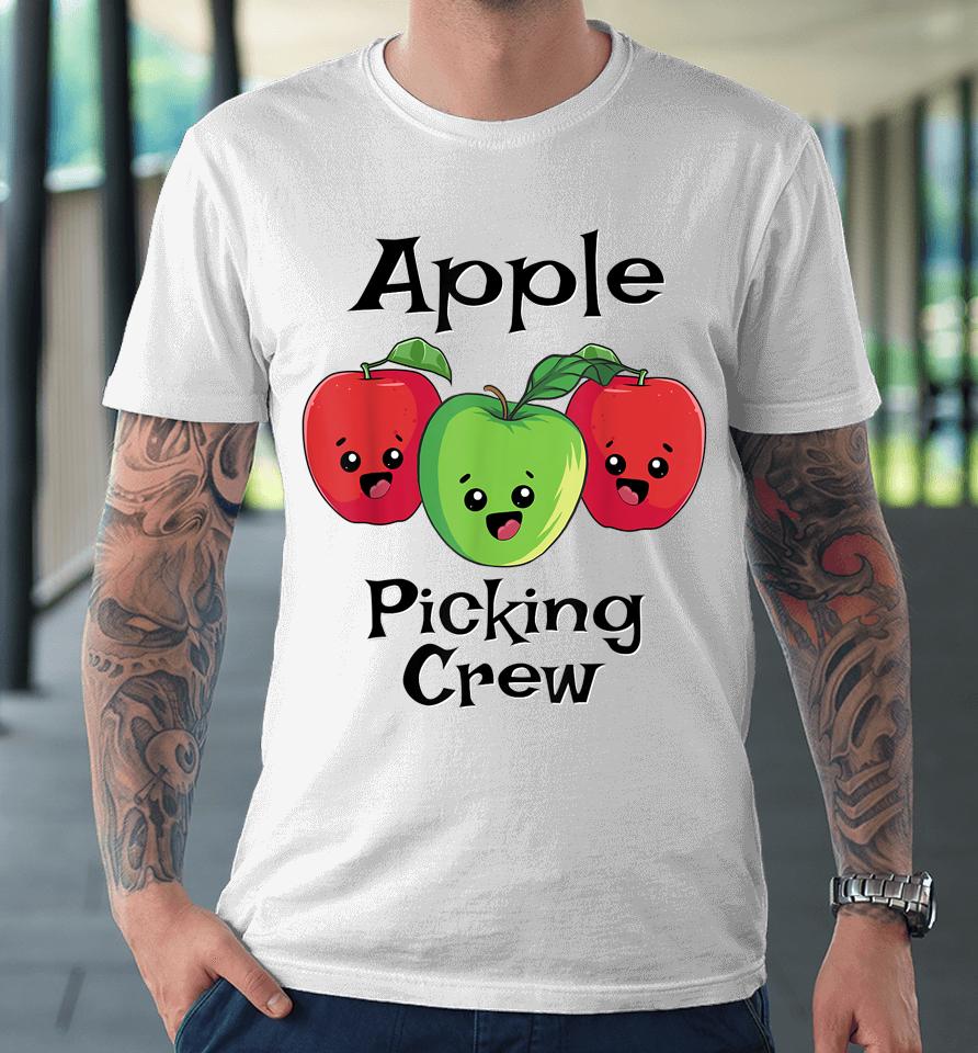 Cute Fall Autumn Orchard Matching Family Apple Picking Crew Premium T-Shirt