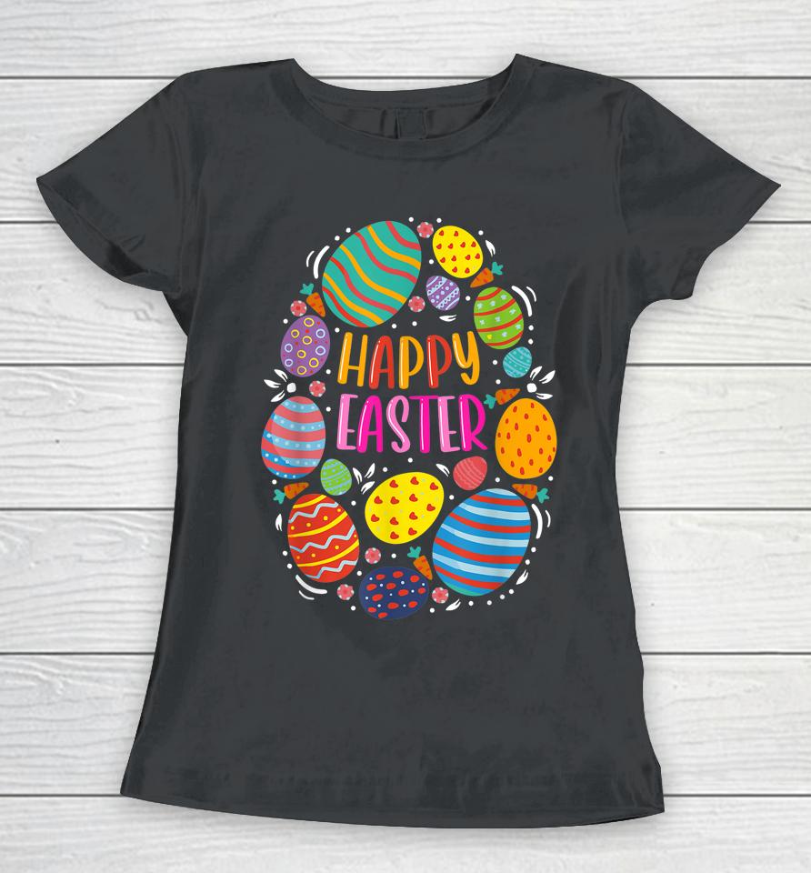 Cute Happy Easter For Teen Girls Boys Easter Colorful Eggs Women T-Shirt