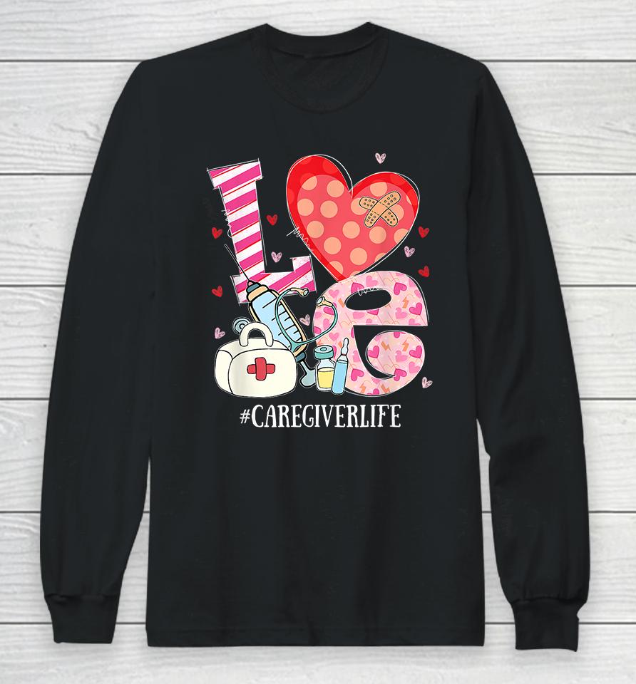 Cute Heart Stethoscope Caregiver Life Lover Valentines Day Long Sleeve T-Shirt