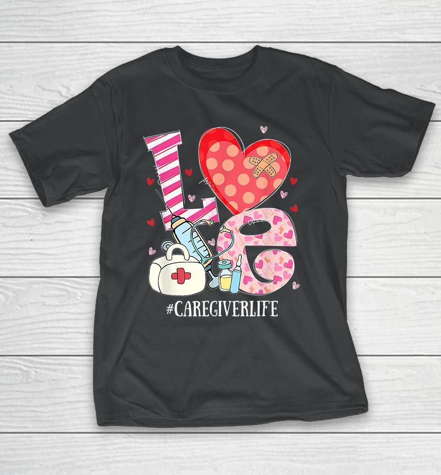 Cute Heart Stethoscope Caregiver Life Lover Valentines Day T-Shirt