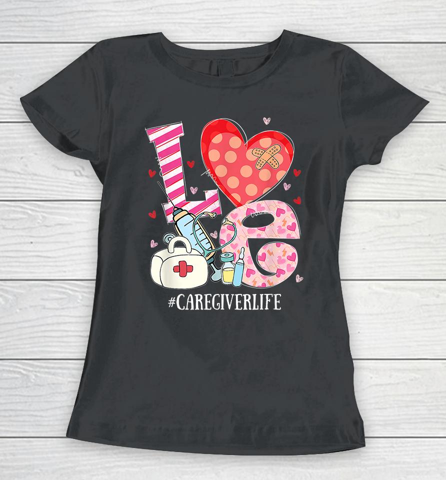 Cute Heart Stethoscope Caregiver Life Lover Valentines Day Women T-Shirt