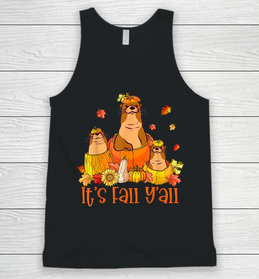 Cute It's Fall Y'all Otters Pumpkin Outfit For Fall Season Unisex Tank Top