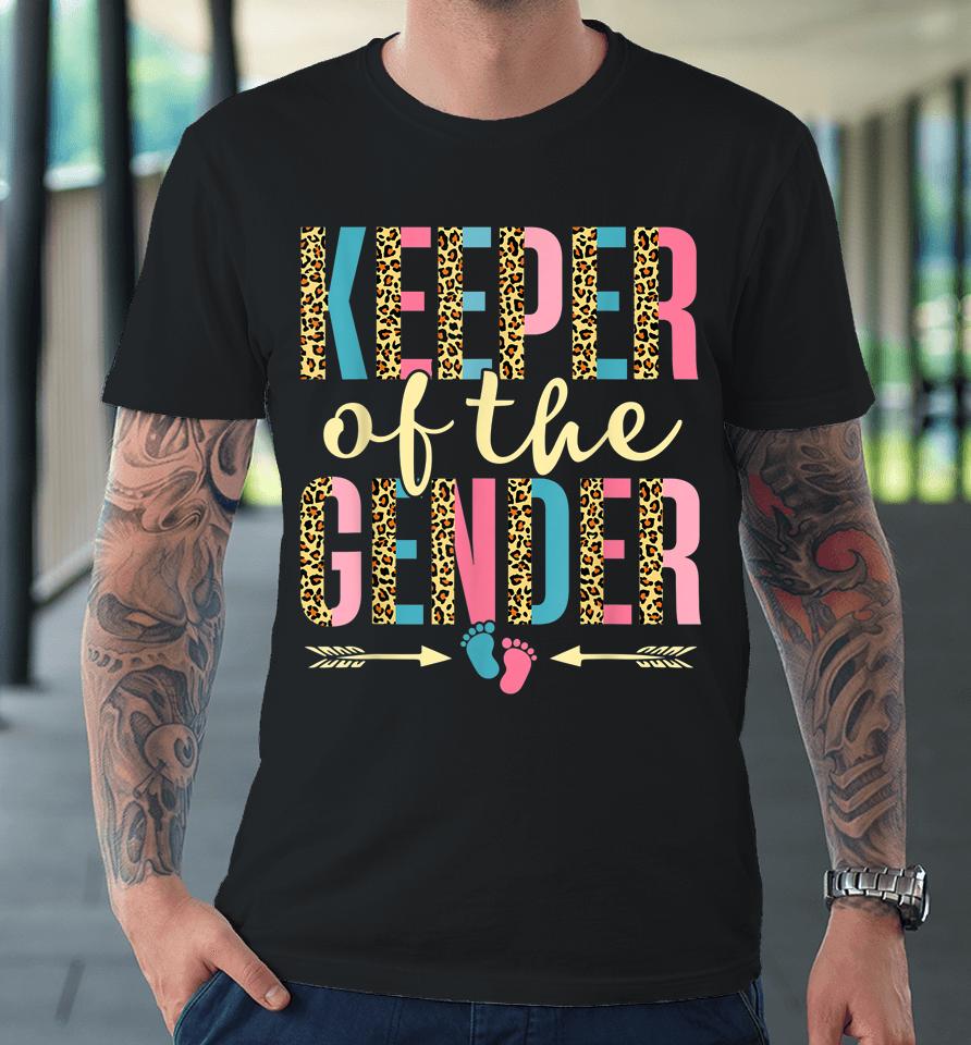Cute Keeper Of The Gender Leopard Gender Reveal Party Premium T-Shirt