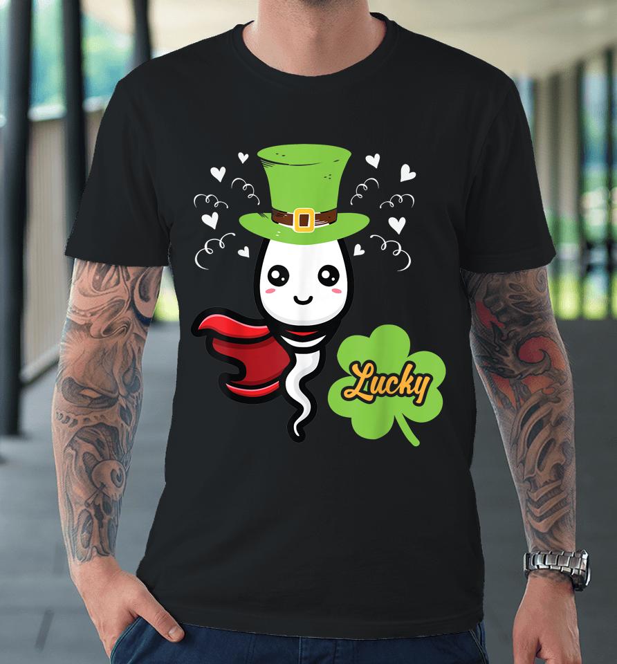Cute Lucky Sperm Shamrocks Irish St Patrick's Day Premium T-Shirt