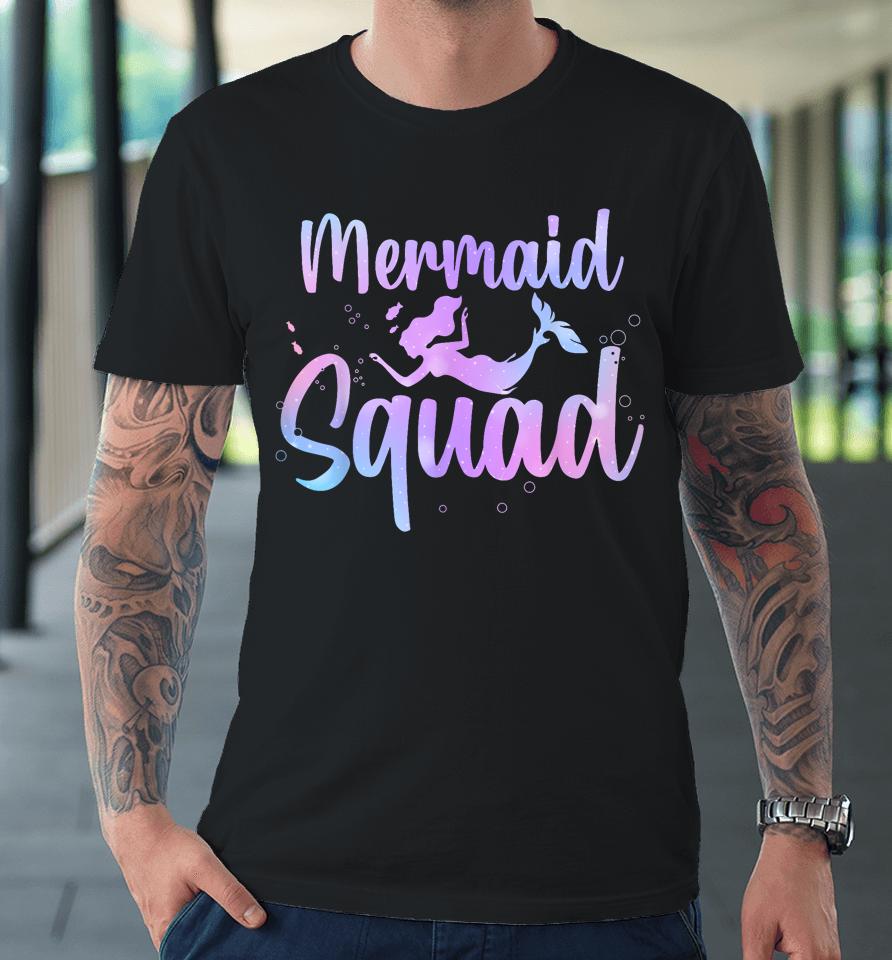 Cute Mermaid For Women Girls Kids Sea Mermaid Birthday Squad Premium T-Shirt
