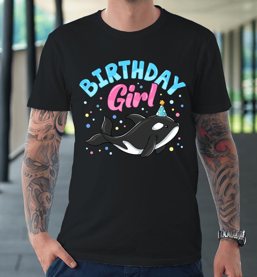 Cute Orcas Killer Whale Birthday Girl Party Premium T-Shirt