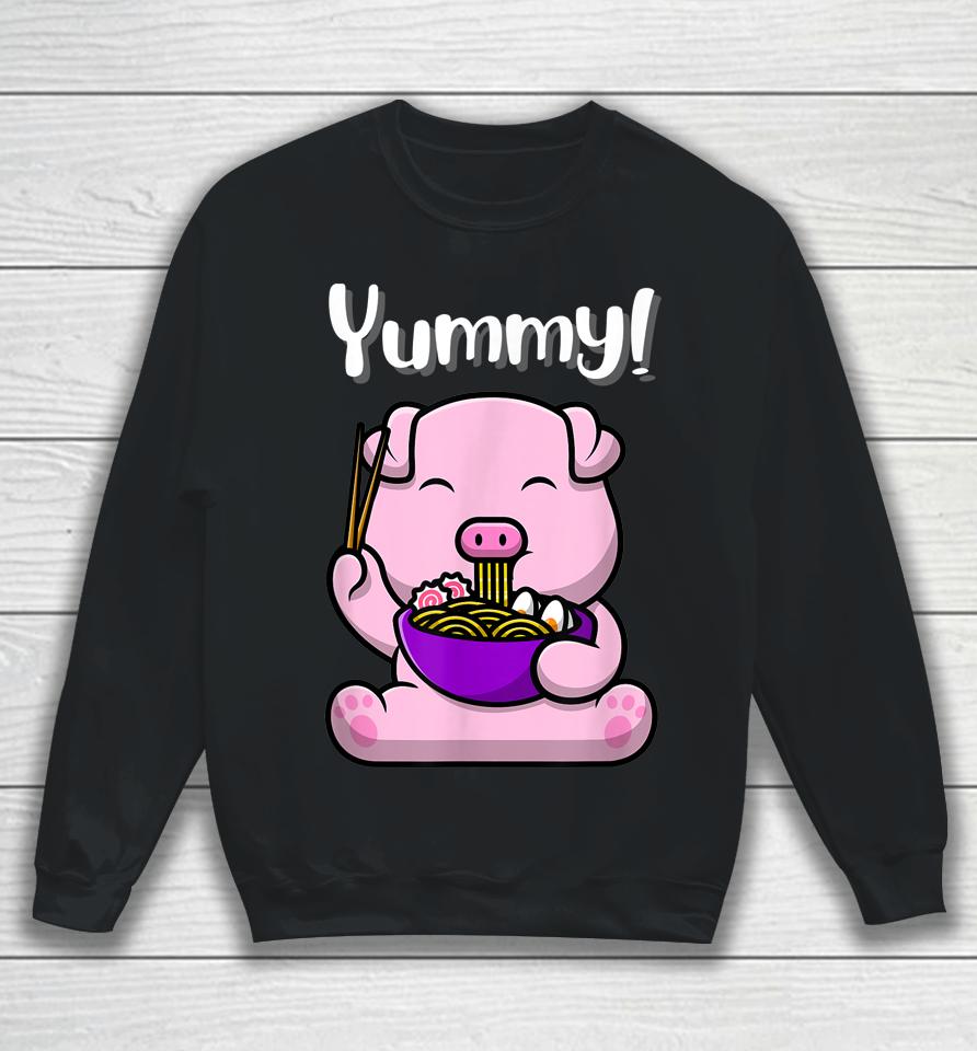 Cute Piggy Eating Ramen Noodles Funny Yummy Sweatshirt